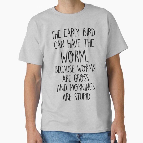Early Bird Classic T-Shirt for Sale by kjanedesigns