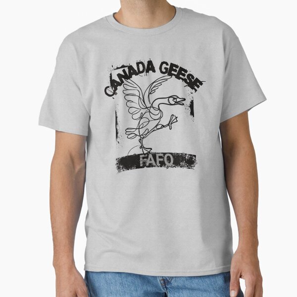 Canada Geese FAFO Classic T-Shirt for Sale by The-Open-Door