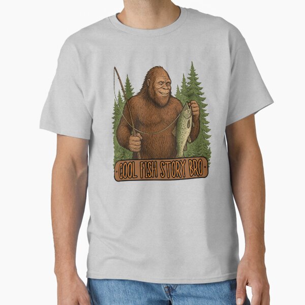Cool Fish Story Bro Sasquatch Classic T-Shirt for Sale by OffCuff