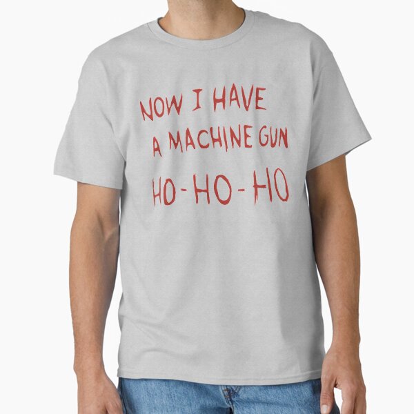 "Die Hard Christmas Sweater, Now I Have A Machine Gun Ho Ho Ho, Die Hard Is A Christmas Movie, Christmas Scene, This Girl Loves Christmas, Funny 2021 Sweaters, Merry Vegan, Inappropriate 2022 Funny " Classic T-Shirt for Sale by Tallys-Apparel