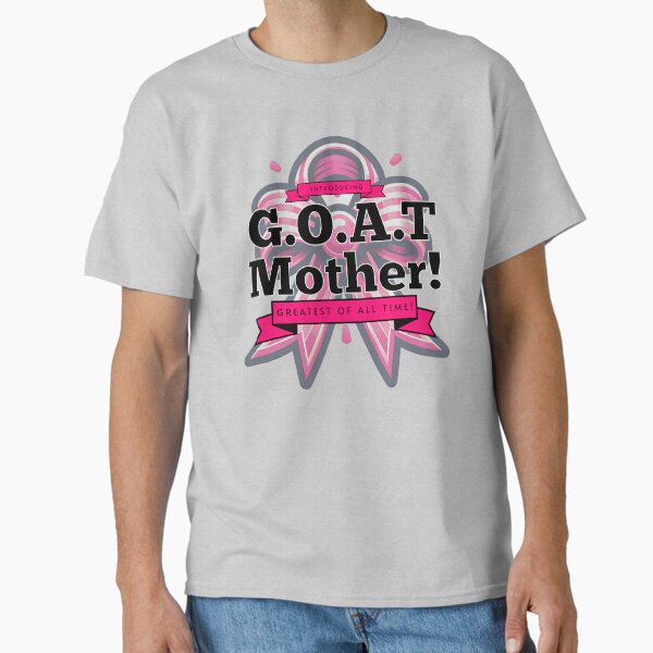 G.O.A.T. Mother – Fun Mother’s Day Award Ribbon Design Classic T-Shirt for Sale by NSB-Design