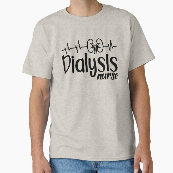 "Dialysis Life, Nephrology Nurse Heartbeat, Dialysis Nurse Heartbeat, Nurse Life, Dialysis Nurse Graduation" Classic T-Shirt for Sale by DesignDenDo