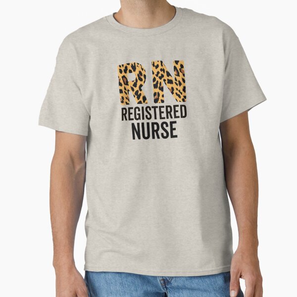 "Registered Nurse Cheetah Print Nurse Life" Classic T-Shirt for Sale by jelly4u