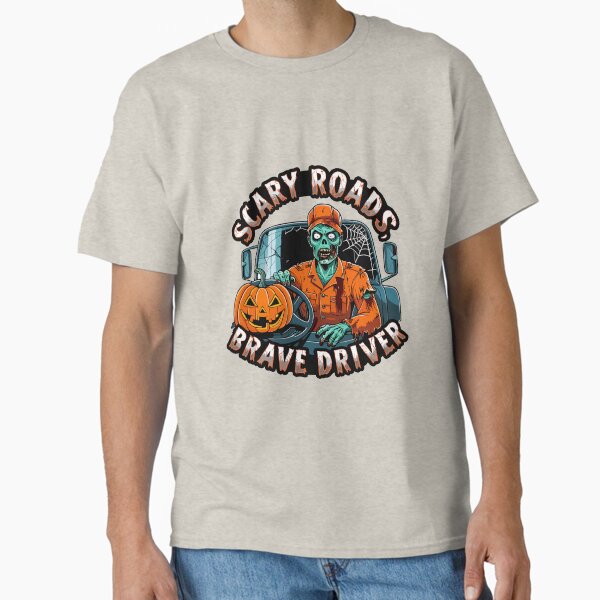 "Halloween Truck Driver Scary Roads Brave Driver" Classic T-Shirt for Sale by MaateoDesign