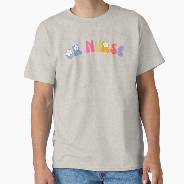 "Floral OR Nurse - RN - Registered Nurse - Operating Room Nurse" Classic T-Shirt for Sale by CaitU