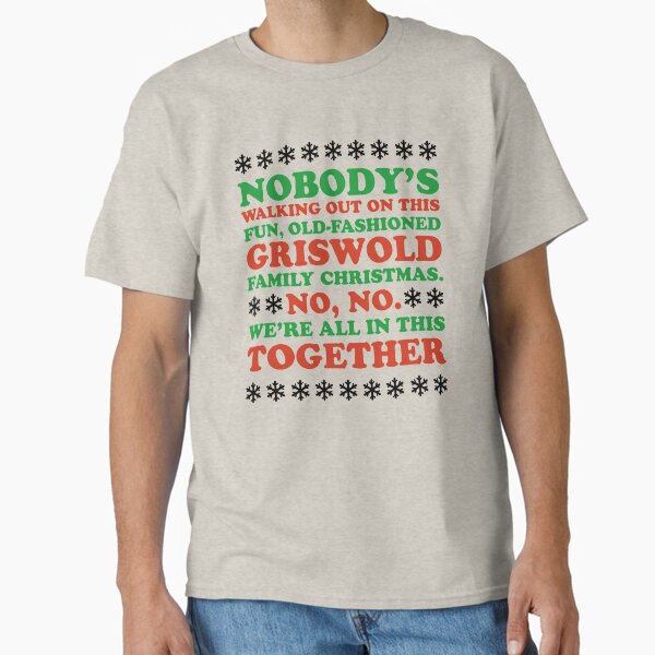 Nobody's Walking Out on this Family Christmas Classic T-Shirt for Sale by avotoastdesigns
