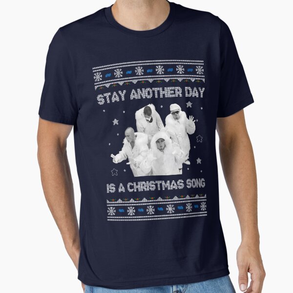 "East 17 Stay Another Day Is A Christmas Song" Essential T-Shirt for Sale by BrotherOfPerl