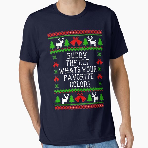 "Buddy The Elf Whats Your Favorite Color? Ugly Christmas Sweater Style Design" Essential T-Shirt for Sale by Christmas-Tees