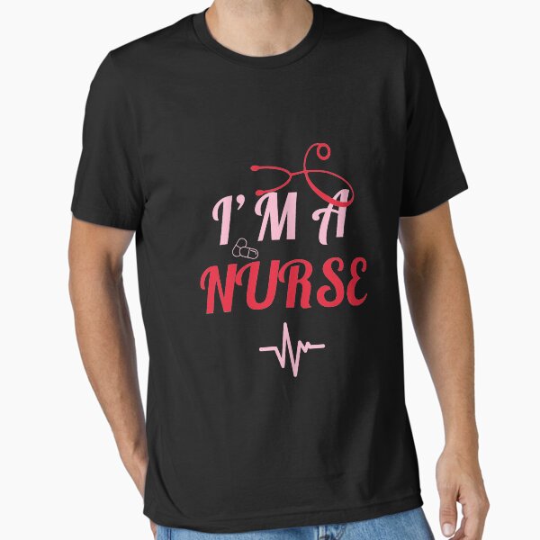 "i'm a nurse women's shirt" Essential T-Shirt for Sale by soufishop