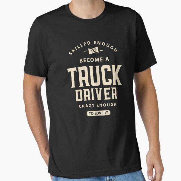"Truck Driver Occupation" Essential T-Shirt for Sale by cidolopez