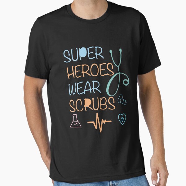 "Super heroes Wear Scrubs shirt" Essential T-Shirt for Sale by soufishop