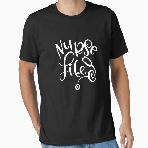 "Nurse Life" Essential T-Shirt for Sale by Miaramar