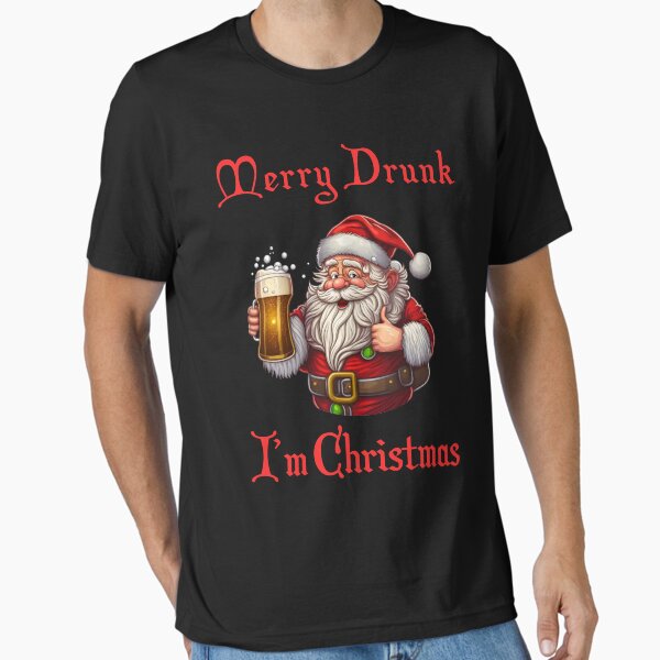 " Merry Drunk I'm Christmas - Funny Christmas Drinking - Beer Lovers" Essential T-Shirt for Sale by Georgy09