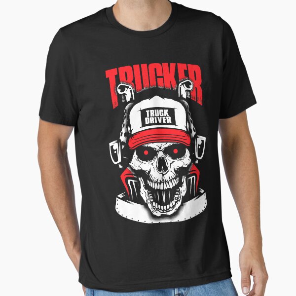 "Truck Driver Trucker" Essential T-Shirt for Sale by ExactPossibly