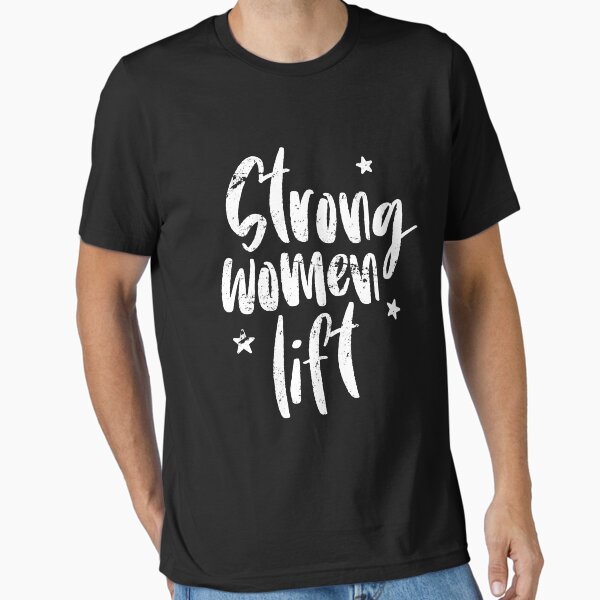Strong Women Lift, Cute Gym and Workout Motivation T-Shirt Essential T-Shirt for Sale by 14thFloor