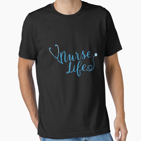 "Nurse Life" Essential T-Shirt for Sale by UllUDesign