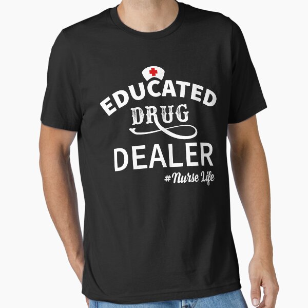 "Educated Drug Dealer" Essential T-Shirt for Sale by foxredb