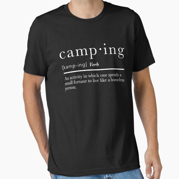 Camping Funny Camp Definition Essential T-Shirt for Sale by RobertJason