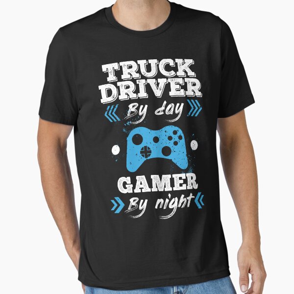 "Truck Driver By Day Gamer By Night for Best Truck Driver" Essential T-Shirt for Sale by SVPOD