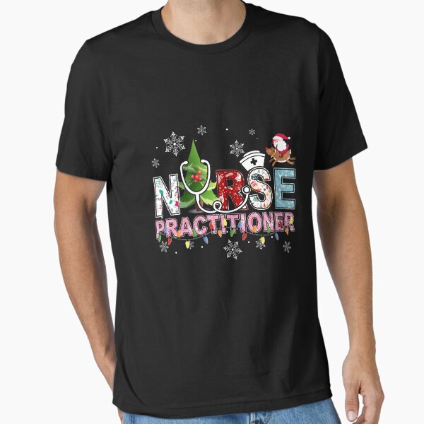 "Funny Nurse Practitioner Lovers" Essential T-Shirt for Sale by RessieSmitham