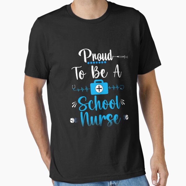 "Proud to be a School Nurse" Essential T-Shirt for Sale by boomthetees