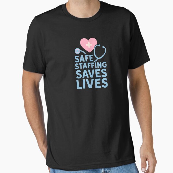 "Safe Staffing Saves Lives – Cute Pastel Nurse Support T-Shirt" Essential T-Shirt for Sale by WePlay2gether