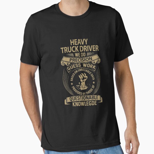 "Heavy Truck Driver" Essential T-Shirt for Sale by julianne5689