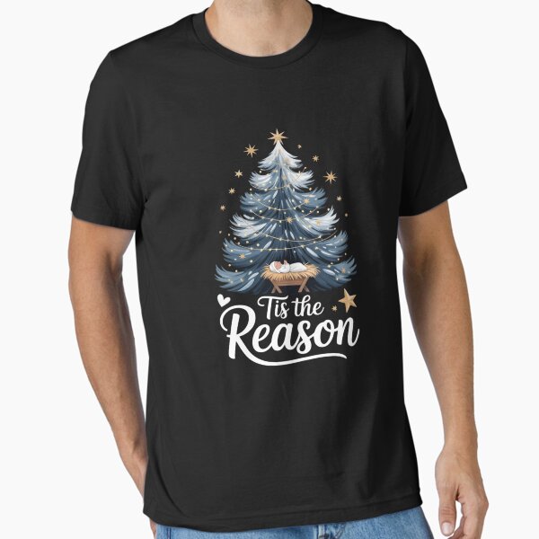 "Tis the Reason" Essential T-Shirt for Sale by petrichorsworld