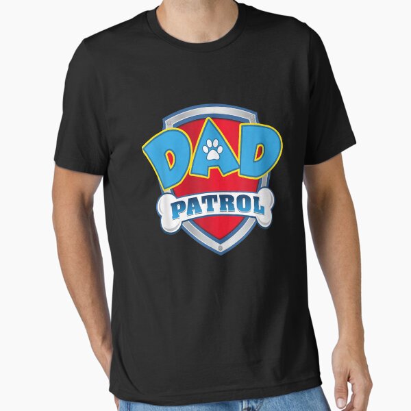 Dad Patrol - Dog Mom Essential T-Shirt for Sale by EulalieChandon