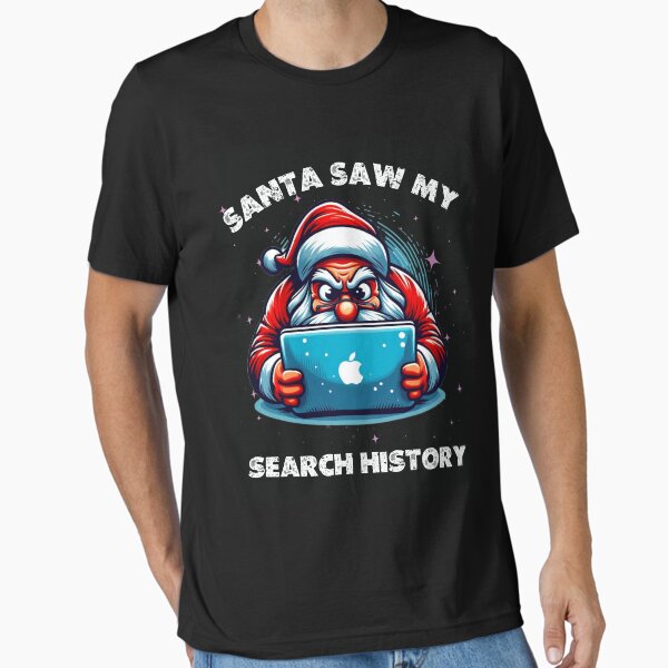 Angry Santa Laptop Humor – “Santa Saw My Search History” | Xmas Tech Joke Artwork Essential T-Shirt for Sale by Cree8if
