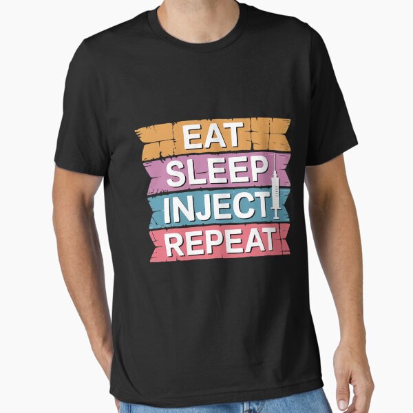 "Eat - Sleep - Inject - Repeat - Asthetic Nurse" Essential T-Shirt for Sale by LeeEvans222