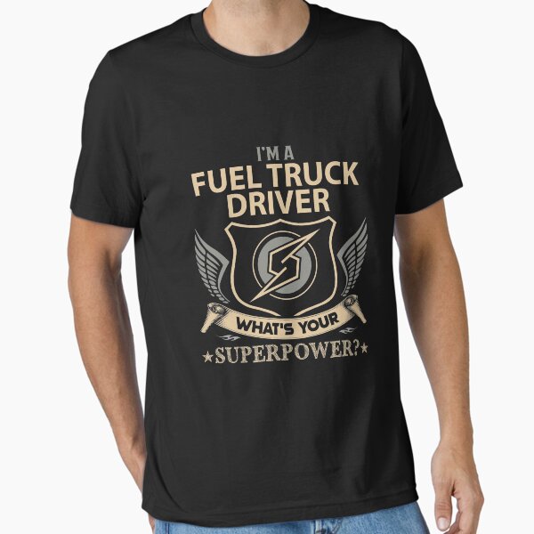 "Fuel Truck Driver T Shirt - Superpower Job Gift Item Tee" Essential T-Shirt for Sale by ribbinjunk