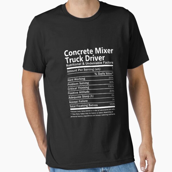 "Concrete Mixer Truck Driver T Shirt - Nutritional And Undeniable Factors Gift Item Tee" Essential T-Shirt for Sale by averiarnol