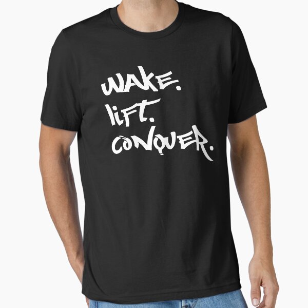 Gym Motivational Quote। Wake Lift Conquer  Essential T-Shirt for Sale by typoinspired