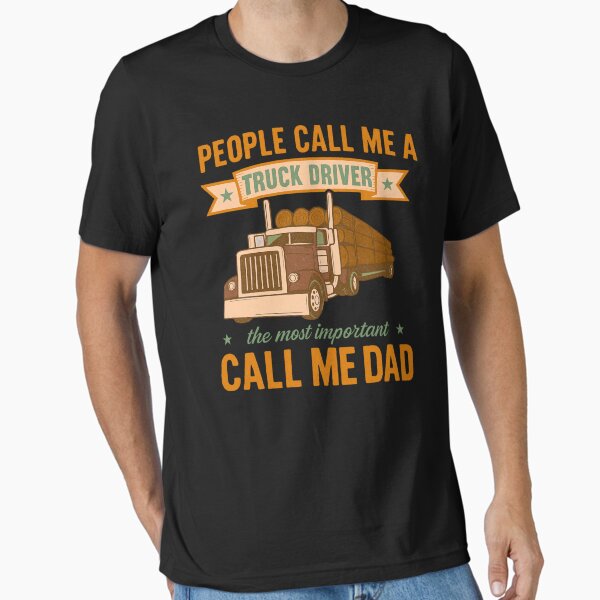 "Some people call me a truck driver the most important call me dad Funny Trucker Gift" Essential T-Shirt for Sale by flagylART