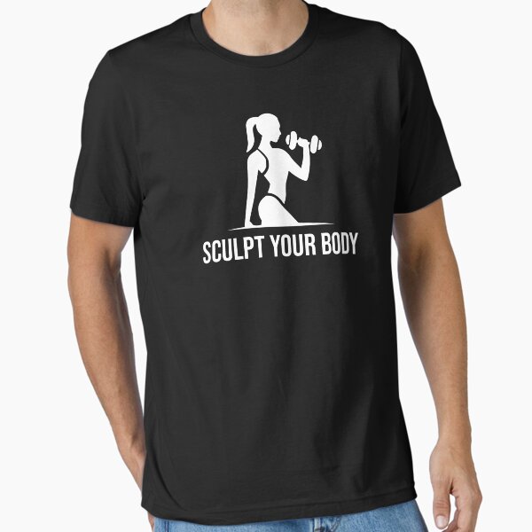 Sculpt your Body - fitness and Gym women motivational quote Essential T-Shirt for Sale by GraphicDream