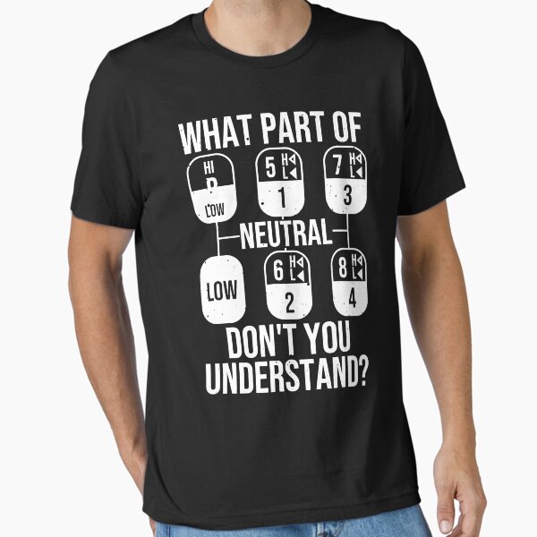 "Funny Trucker Design For Men Women Truck Driver Manual Drive" Essential T-Shirt for Sale by ewenstafford