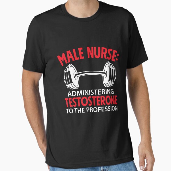 "Male Nurse Quotes" Essential T-Shirt for Sale by Lucas1987