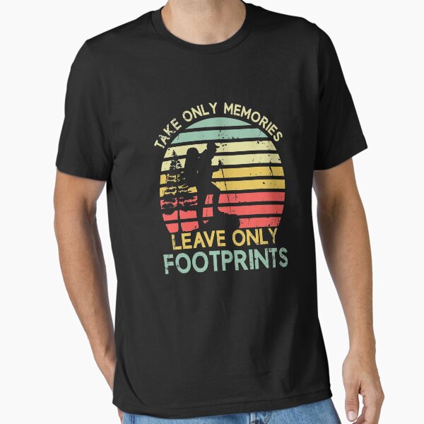Take Only Memories Leave Only Footprints Hiking Vintage Essential T-Shirt for Sale by Art-of-amine