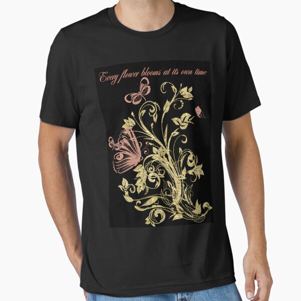 Bloom When Its Time! Essential T-Shirt for Sale by Vinaelly