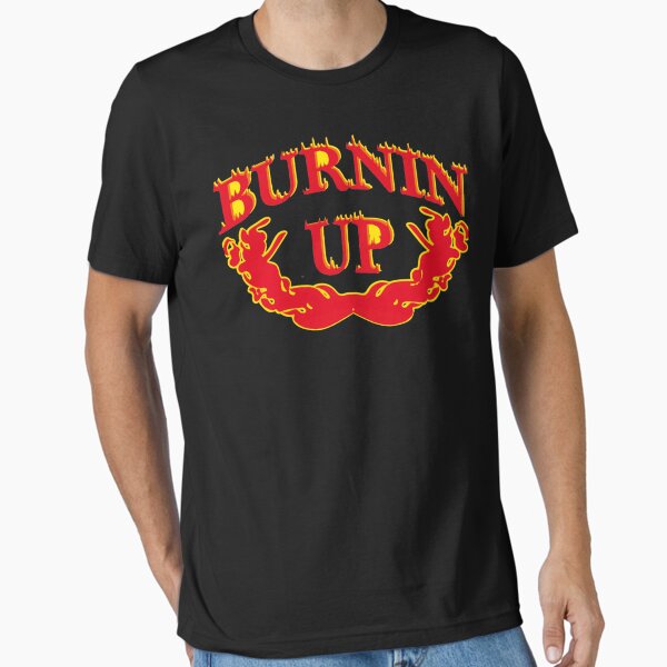 Burnin &x27;Up (for you, baby) Classic Essential T-Shirt for Sale by Annshop