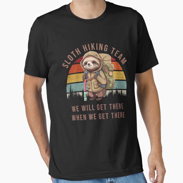 Sloth Hiking Team - We will get there, when we get there, Funny Vintage Essential T-Shirt for Sale by picopy