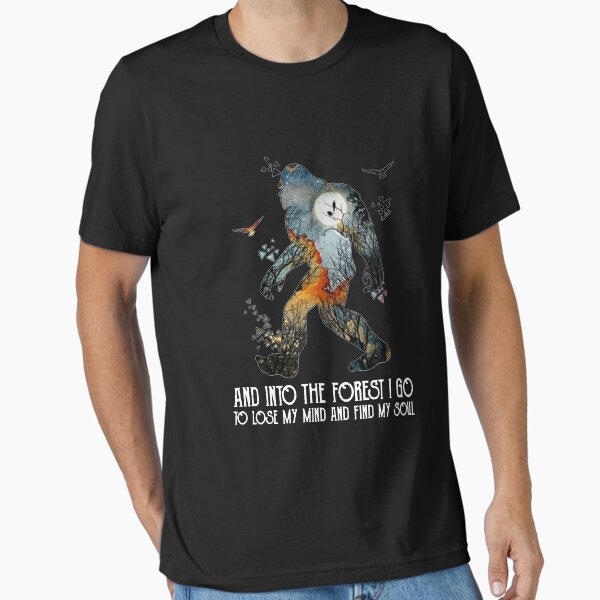 And Into The Forest I Lost My Mind And Get My Soul Bigfoot Yeti Essential T-Shirt for Sale by TristanaMcmahon