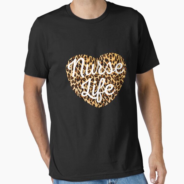 "Love Nurse Life cheetah " Essential T-Shirt for Sale by Tej0711