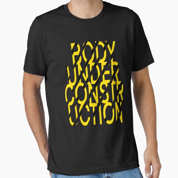Body under construction fitness motivation  Essential T-Shirt for Sale by LiamFitzpatrick