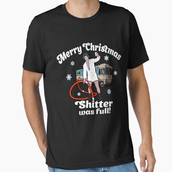 "Merry Christmas Shitter Was Full" Essential T-Shirt for Sale by CarylonBeata