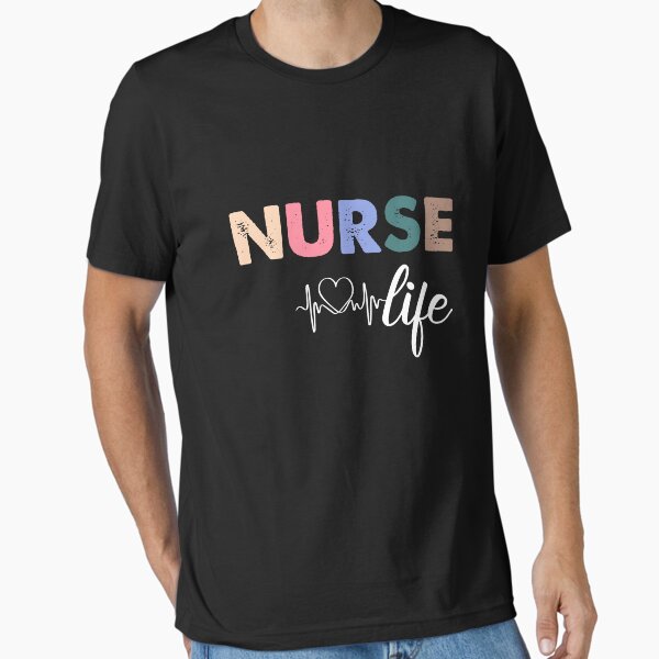 "Nurse life. " Essential T-Shirt for Sale by designing01Ar3