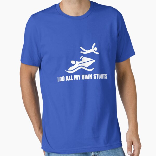 I do all my own jet ski waverunner stunts Essential T-Shirt for Sale by goodtogotees