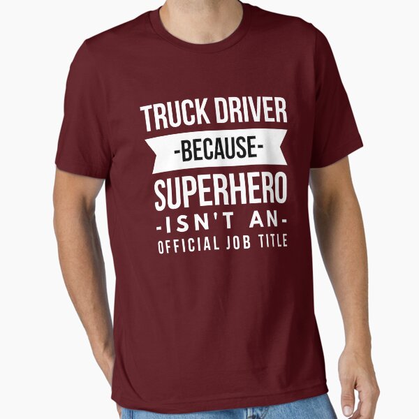 "Truck Driver Superhero" Essential T-Shirt for Sale by tshirtexpress
