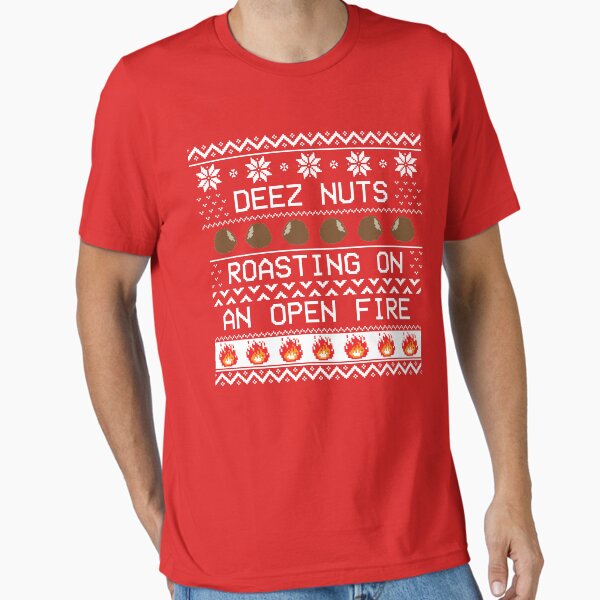 "Roasting Deez Nuts Ugly Sweater" Essential T-Shirt for Sale by straightupdzign